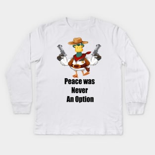 Peace was Never an Option Kids Long Sleeve T-Shirt